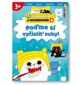 Poďme si vyčistiť zuby! Šikovník a Nezbedník