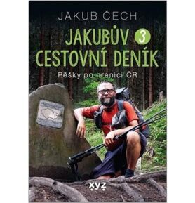 Jakubův cestovní deník 3: Pěšky po hranici ČR