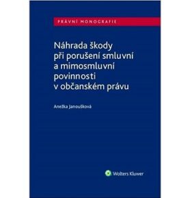 Náhrada škody při porušení smluvní a mimosmluvní povinnosti v občanském právu