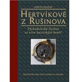 Hertvíkové z Rušinova: Východočeská šlechta ve víru husitských bouří