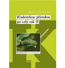 Kladenskou přírodou po celý rok II: Kladenské zajímavosti