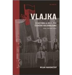 Vlajka: K historii a ideologii českého nacionalismu