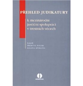 Přehled judikatury k mezinárodní justiční spolupráci v trestních věcech