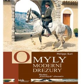 Omyly moderní drezury: Hledání "klasických" alternativ