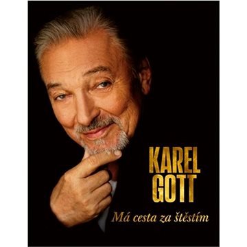 Karel Gott Má cesta za štěstím