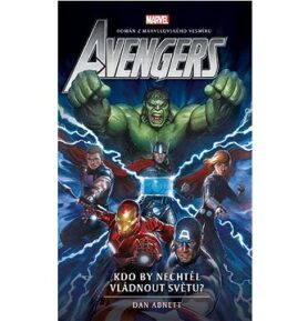 Avengers Kdo by nechtěl vládnout světu?