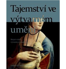 Tajemství ve výtvarném umění: Skryté vzkazy, významy a záhady