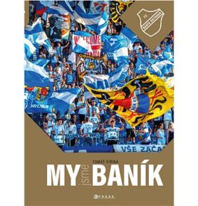 My jsme Baník: 100 let legendy