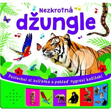 Nezkrotná džungle: Poslechni si zvířátka a pohlaď tygrovi kožíšek!