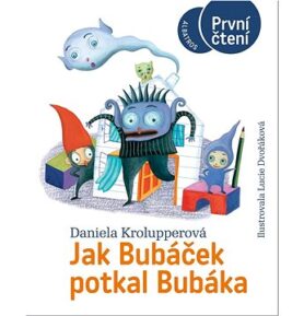 Jak Bubáček potkal Bubáka