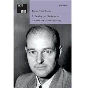 Z Prahy po Mnichovu: Diplomatické zprávy 1938–1940