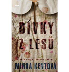 Dívky z lesů: Strach v nich zapustil kořeny