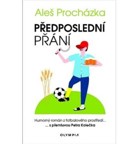 Předposlední přání: Humorný román z fotbalového prostředí