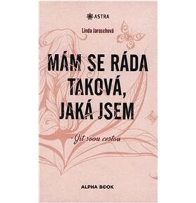 Mám se ráda taková, jaká jsem: Jít svou cestou