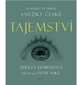 Tajemství: Neskutečný příběh Anežky České