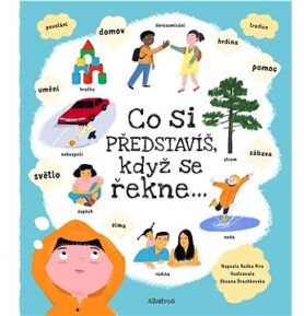 Co si představíš, když se řekne...