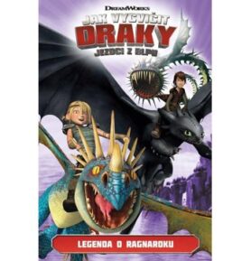 Jak vycvičit draky Jezdci z Blpu Legenda Ragnaroku
