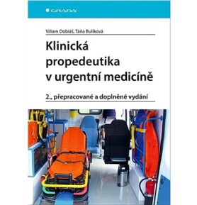 Klinická propedeutika v urgentní medicín: 2., přepracované a doplněné vydání