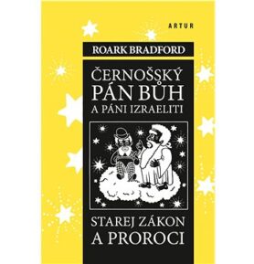 Černošský Pán Bůh a pání Izraeliti: Starej zákon a proroci
