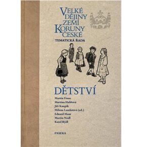 Velké dějiny zemí Koruny české Dětství: Tematická řada