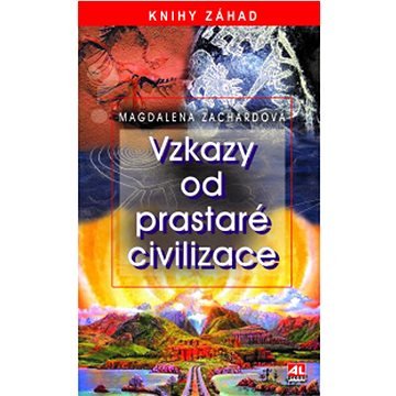 Vzkazy od prastaré civilizace: Knihy záhad