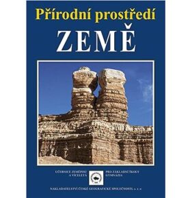 Přírodní prostředí Země: Učebnice zeměpisu pro základní školy a víceletá gymnázia