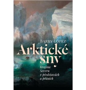Arktické sny: Krajina Severu v představách a přáních