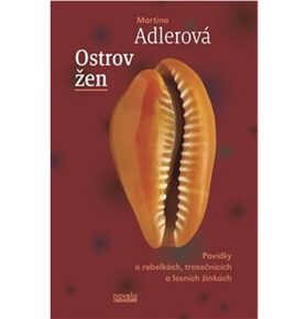 Ostrov žen: Povídky o rebelkách, trosečnicích a lesních žínkách
