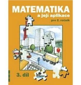 Matematika a její aplikace pro 2. ročník 3. díl: 2. ročník