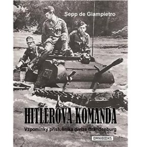 Hitlerova komanda: Vzpomínky příslušníka divize Brandenburg