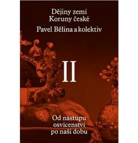 Dějiny zemí Koruny české II. díl: Od nástupu osvícenství po naši dobu