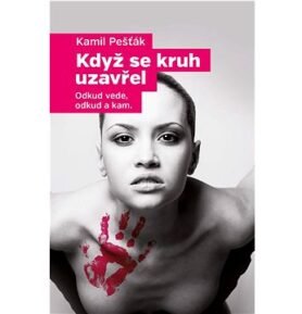 Když se kruh uzavřel: Odkud vede, odkud a kam.