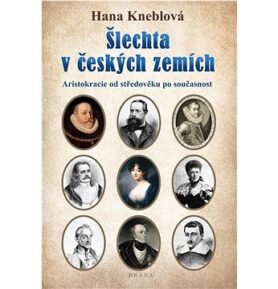 Šlechta v českých zemích: Aristokracie od středověku po současnost