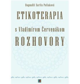 Etikoterapia s Vladimírom Červenákom Rozhovory: Rastieme spolu
