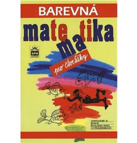 Barevná matematika pro čtvrťáky: Opakujeme si během školníku roku i o prázdninách