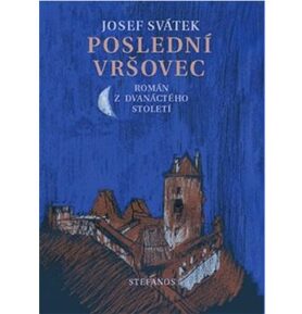 Poslední Vršovec: Román z dvanáctého století