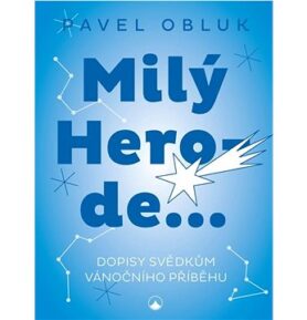 Milý Herode: Dopisy svědkům vánočního příběhu