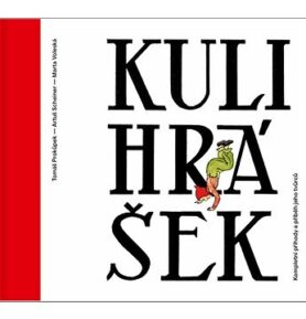 Kulihrášek: Kompletní příhody a příběh jeho tvůrců