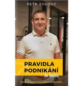 Pravidla podnikání do kapsy: Stručný průvodce světem podnikání