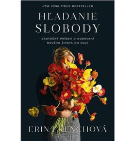 Hľadanie slobody: Skutočný príbeh o budovaní nového života od nuly