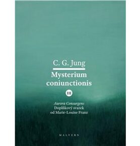 Mysterium Coniunctionis III: Aurora consurgens – doplňkový svazek od M. L. von Franz