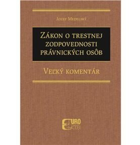 Zákon o trestnej zodpovednosti právnických osôb: Veľký komentár