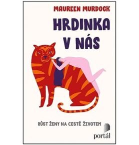 Hrdinka v nás: Růst ženy na cestě životem