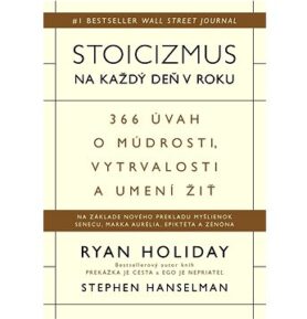 Stoicizmus na každý deň v roku: 366 úvah o múdrosti, vytrvalosti a umení žiť