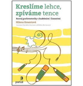 Kreslíme lehce, zpíváme tence: Rozvoj grafomotoriky s hudebními činnostmi