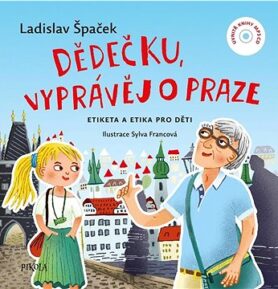 Dědečku, vyprávěj o Praze: Etiketa a etika pro děti