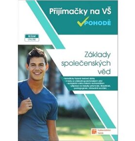 Přijímačky na vysoké školy v pohodě: Základy společenských věd