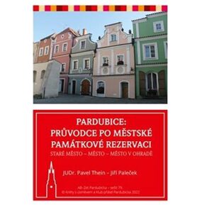 Pardubice Průvodce po městské památkové rezervaci: Staré město - Město - Město v Ohradě
