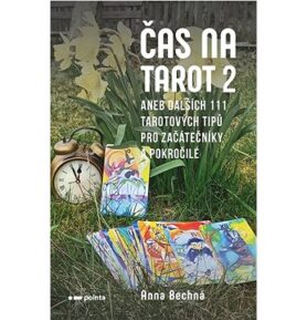 Čas na tarot 2: aneb dalších 111 tarotových tipů pro začátečníky i pokročilé