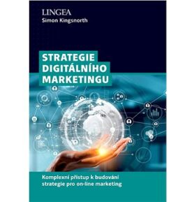 Strategie digitálního marketingu: Komplexní přístup k budování strategie pro on-line marketing